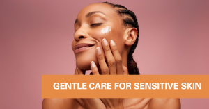 Skin Care Kits for Sensitive Skin